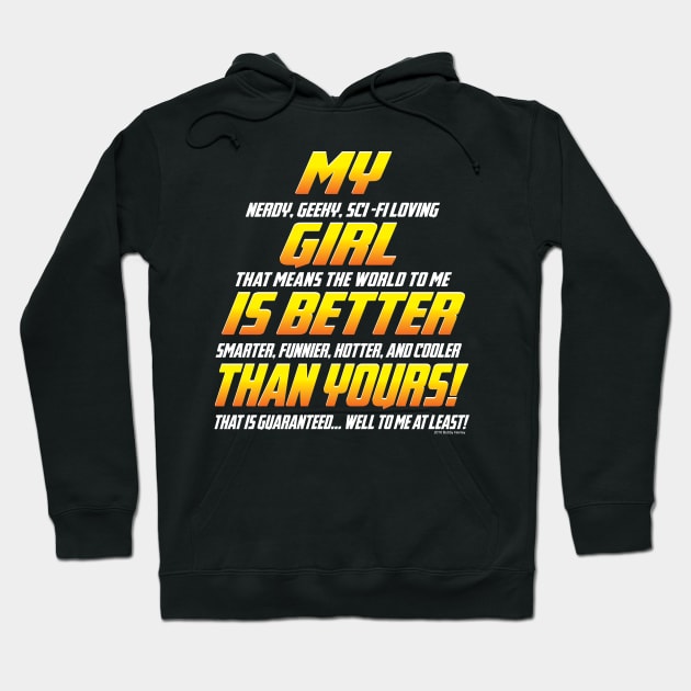 My girl is better than yours Hoodie by Illustratorator